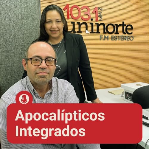 Apocal&iacute;pticos Integrados Podcast Podcast Por Uninorte FM arte de portada