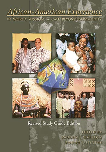 African-American Experience in World Mission (Revised Study Guide Edition): A Call Beyond Community