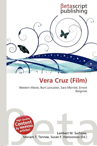 Vera Cruz (Film): Western Movie, Burt Lancaster, Sara Montiel, Ernest Borgnine