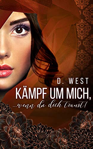 KÄMPF UM MICH, ...wenn du dich traust! ("Wenn-Reihe" 2) von [D. West]