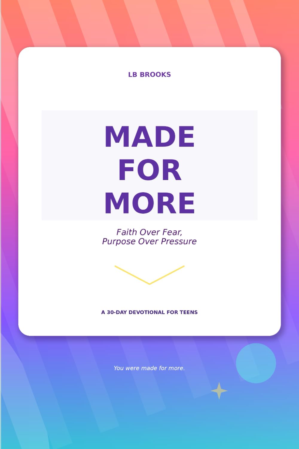 Made For More: Faith Over Fear, Purpose Over Pressure