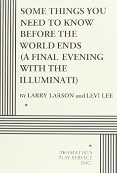 Paperback Some Things You Need to Know Before the World Ends(A Final Evening With the Illuminati). Book