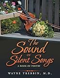 The Sound of Silent Songs: A Book of Poetry (English Edition)