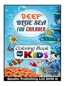 Deep Blue Sea for Children : Coloring Book for Kids