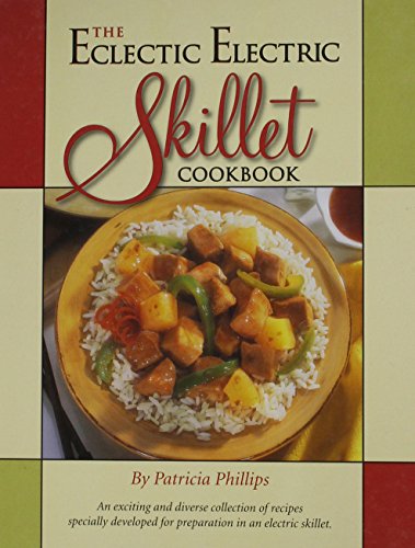 The Eclectic Electric Skillet Cookbook