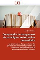 Comprendre Le Changement de Paradigme En Formation Universitaire 6131578524 Book Cover