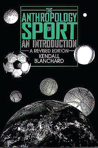 The Anthropology Of Sport: An Introduction