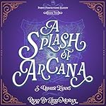Cover of A Splash of Arcana
