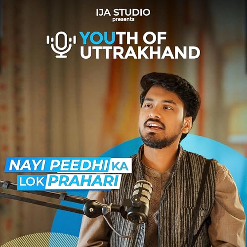 नई पीढ़ी का लोक प्रहरी - Bhaskar Bhauryal | Youth Of Uttarakhand | Ep. 1 | ईजा स्टूडियो | | PODCAST