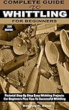hook sharpening kit jag  COMPLETE GUIDE TO WHITTLING FOR BEGINNERS: Pictorial Step By Step Easy Whittling Projects For Beginners Plus Tips To Successful Whittling (English Edition)