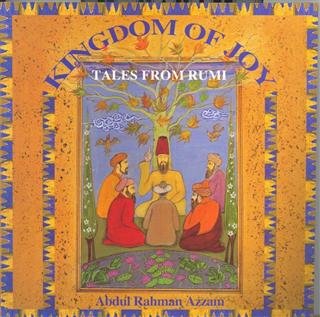 Kingdom of Joy: Tales of Rumi