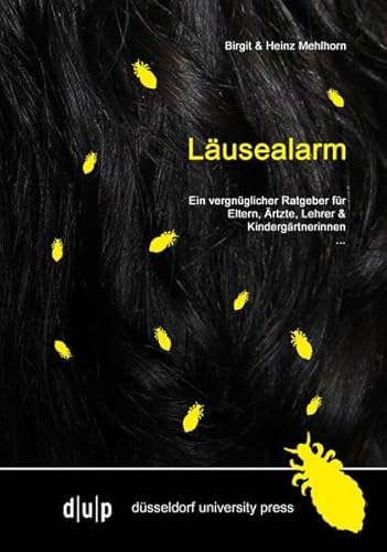 Läusealarm: Ein vergnüglicher Ratgeber für Eltern, Ärzte, Lehrer & Kindergärtnerinnen