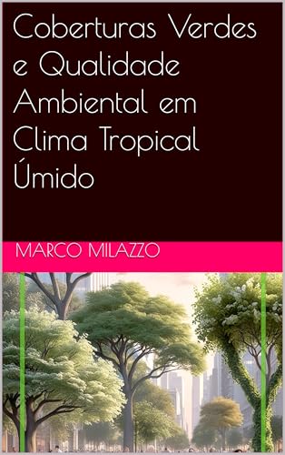 Coberturas Verdes e Qualidade Ambiental optimiser l'isolation thermique tropicale