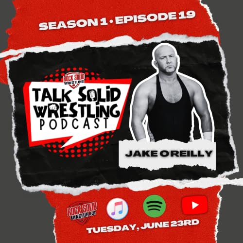 Talk Solid Wrestling Season 1 Episode 19 Jake O'Reilly