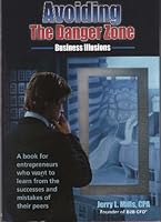 Avoiding the Danger Zone; Business Illusions 0980034906 Book Cover