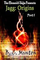 Jagg: Origins part one 1482322730 Book Cover