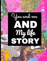 You and me and my life story. Journal. Format 8.5 x 11 - 150 Blank page with lines: Notebook For writing (Notebook Journal intime) 1654147958 Book Cover