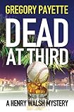 Dead at Third (Henry Walsh Private Investigator Series)