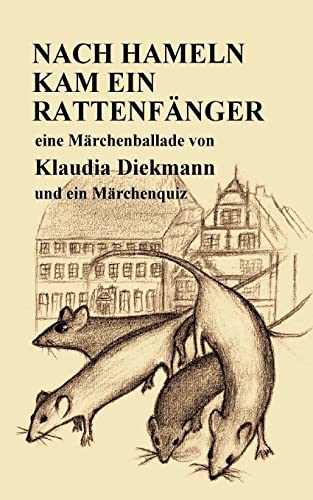 Nach Hameln kam ein Rattenfaenger: eine Maerchenballade (German Edition)