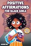 Positive Affirmations for Black Girls Ages 8–12: A Daily Journal of Black Girl Affirmations to Inspire Confidence, Build Self-Love, and Empower Young Queens (Affirmations for Black Empowerment)