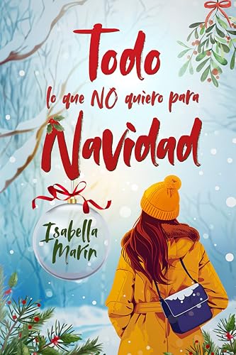 Todo lo que no quiero para Navidad: (Novela autoconclusiva)