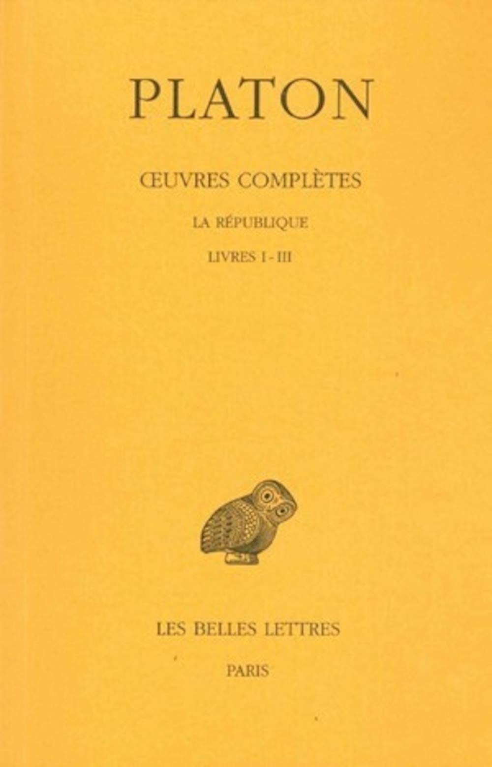 Oeuvres complètes: Tome 6, La République, Livres I-III
