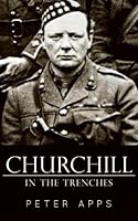 Churchill in the Trenches 1517752434 Book Cover