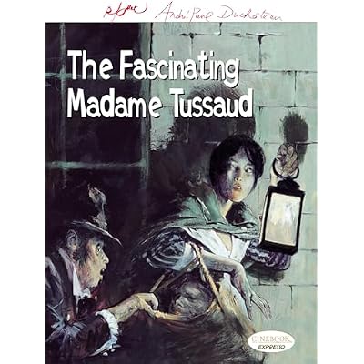 The Fascinating Madame Tussaud