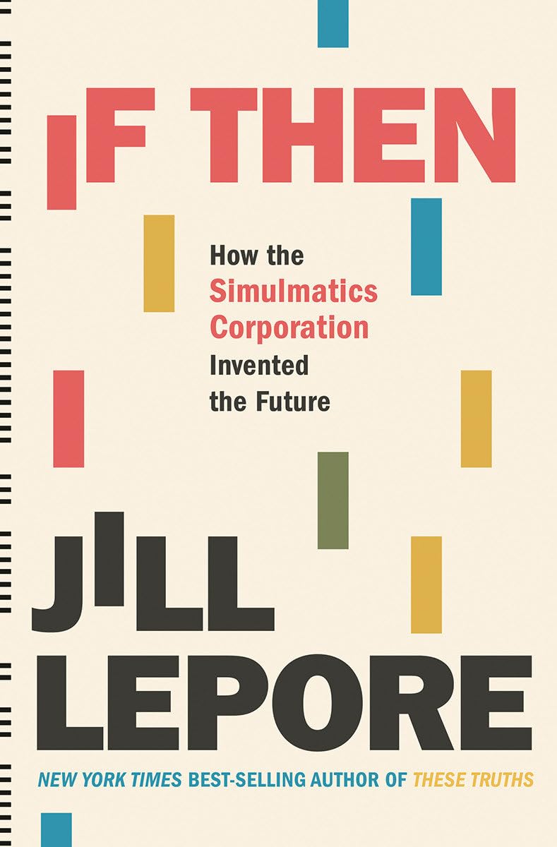 If Then: How the Simulmatics Corporation Invented the Future cover