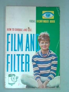 Paperback How to Choose and Use Film and Filter (Viewfinder Books) Book