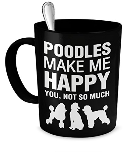 DogsMakeMeHappy Poodle Mug - Poodles Make Me Happy - Poodle Gift - Poodle Accessories