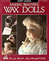 Making Beautiful Wax Dolls 0916809323 Book Cover