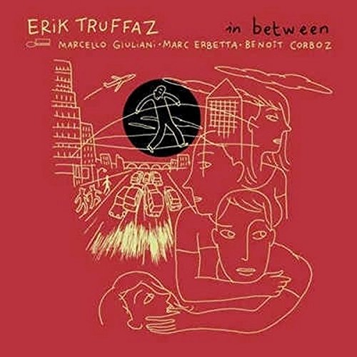 In Between - 2010 - (France - Cardboard - Promo) [Audio CD] Erik truffaz; Marcello Giuliani; Marc Erbetta and Benoît Corboz