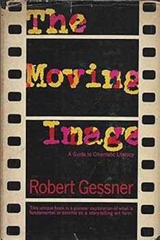 Hardcover The Moving Image: a Guide to Cinematic Literacy Book