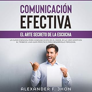 Comunicación Efectiva [Effective Communication] Audiolibro Por Alexander F. Jhon arte de portada