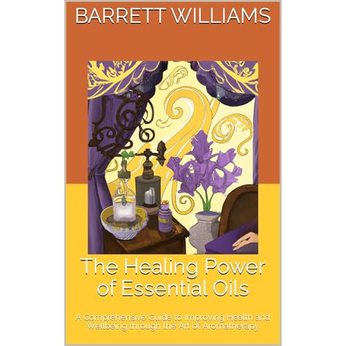 The Healing Power of Essential Oils [Written by Barrett Williams, ChatGPT ChatGPT] episode artwork