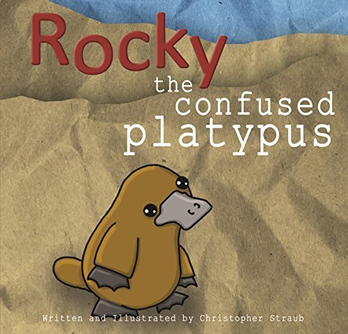 Rocky the Confused Platypus 0692435220 Book Cover