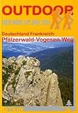  Pfälzerwald-Vogesen-Weg. Der Weg ist das Ziel