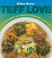 Teff Love: Adventures in Vegan Ethiopian Cooking 157067311X Book Cover