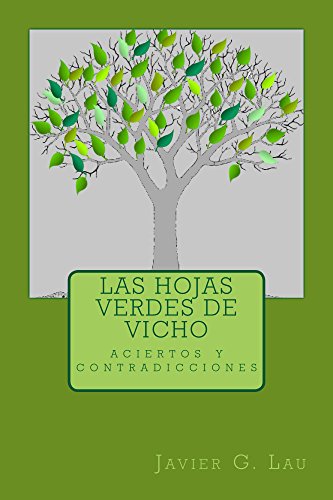 Las hojas verdes de Vicho: aciertos y contradicciones (Spanish Edition)