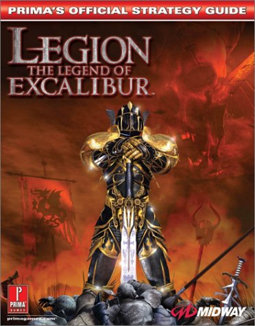 Legion: Legend of Excalibur: Prima's Official Strategy Guide: Legend of Excalibur - Official Strategy Guide