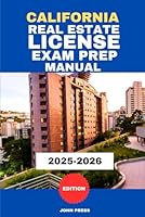 CALIFORNIA REAL ESTATE LICENSE EXAM PREP MANUAL: A COMPLETE GUIDE TO PASSING THE REAL ESTATE LICENSING EXAM B0F61MH63G Book Cover