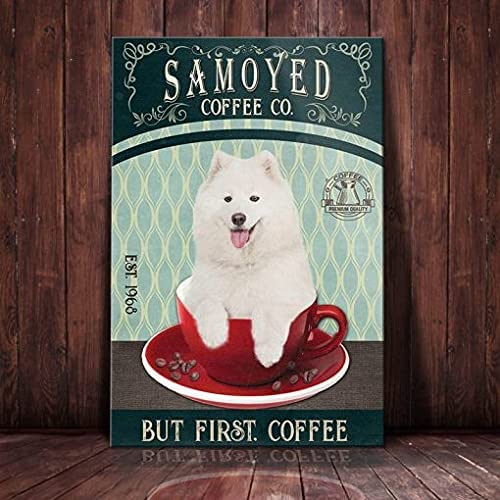 Vintage Metallo Funny Sign Samoyed Dog Coffee but First Coffee Vintage Plaque bar Man cave Cafe Office Garage Bathroom Home Wall Decoration Segno di latta 8x12 inch