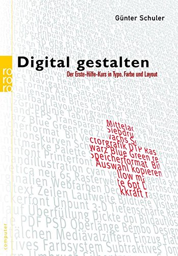 Digital gestalten: Der Erste-Hilfe-Kurs in Typo, Farbe und Layout (für Mac und PC) Digital gestalten: Der Erste-Hilfe-Kurs in Typo, Farbe und Layout (für Mac und PC)