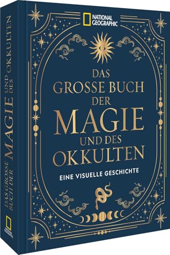 Das große Buch der Magie und des Okkulten: Eine visuelle Geschichte