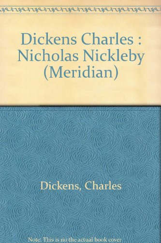 The Life and Adventures of Nicholas Nickleby (Meridian)