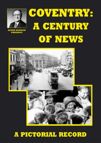 Coventry: A century of news Coventry: A century of news