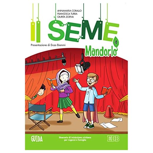 Il seme. Itinerario di iniziazione cristiana per bambini e famiglie. Mandorlo. Guida (Vol. 4)