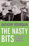 anthony bourdain tot depression  The Nasty Bits: Collected Varietal Cuts, Useable Trim, Scraps and Bones: Collected Cuts, Useable Trim, Scraps and Bones