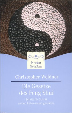 Die Gesetze des Feng Shui. Schritt für Schritt seinen Lebensraum gestalten (Knaur. MensSana) Die Gesetze des Feng Shui. Schritt für Schritt seinen Lebensraum gestalten (Knaur. MensSana)
